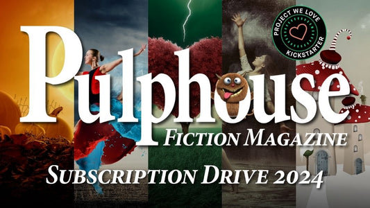 Pulphouse Magazine's 2024 Subscription Drive is live!