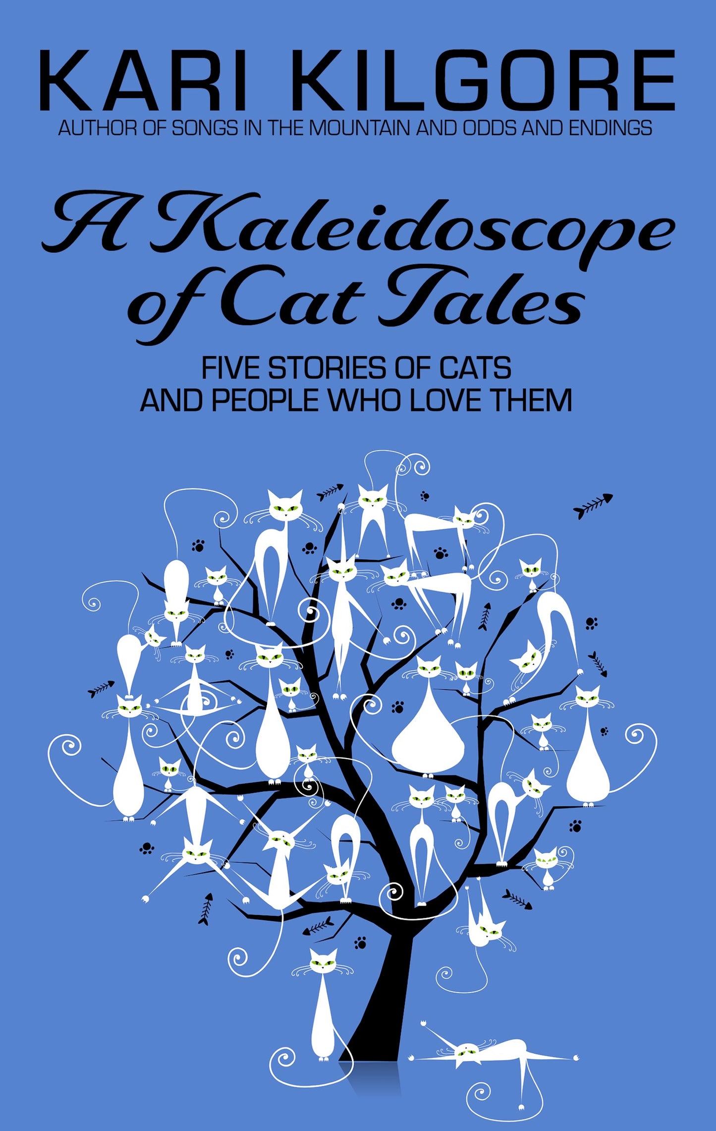 A Kaleidoscope of Cat Tales: Five Stories of Cats and People Who Love Them