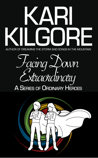 Facing Down Extraordinary: A Series of Ordinary Heroes