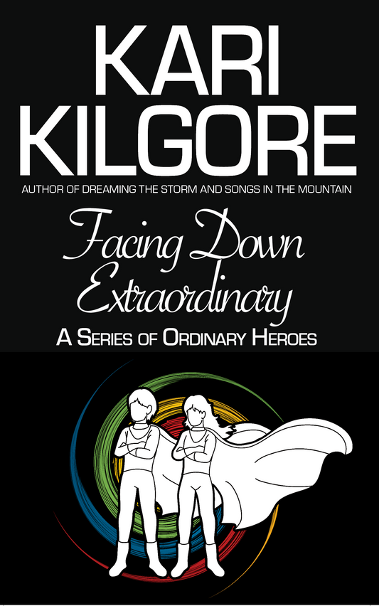 Facing Down Extraordinary: A Series of Ordinary Heroes