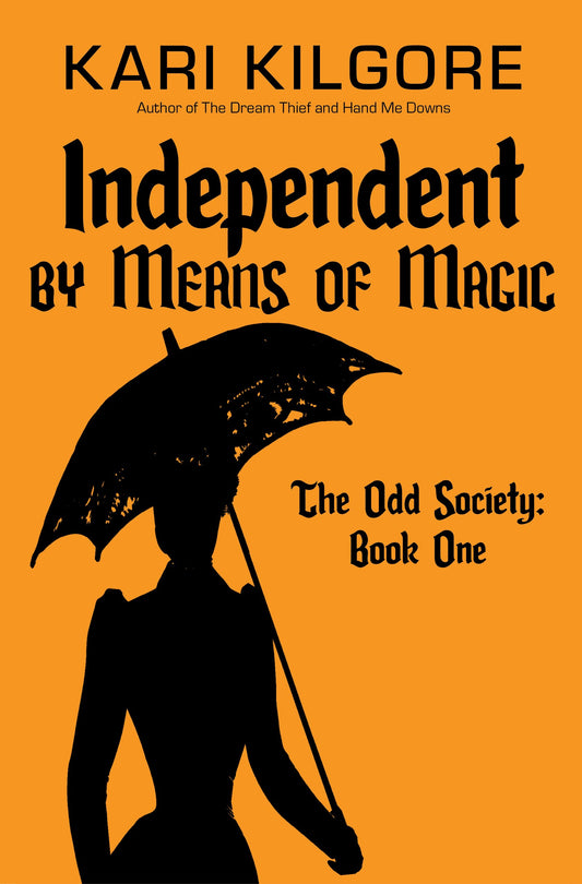 Independent by Means of Magic: The Odd Society - Book One