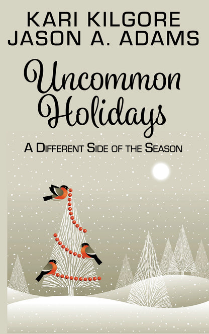 Uncommon Holidays: A Different Side of the Season